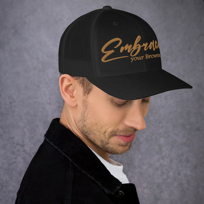 "Embrace Your Brownness" Trucker Cap